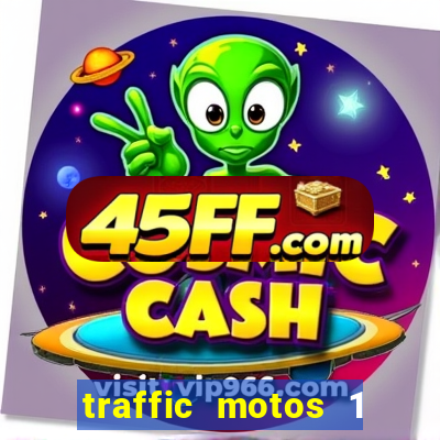 traffic motos 1 dinheiro infinito